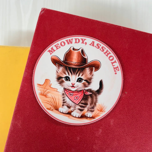 Meowdy Asshole Sticker - Mugsby