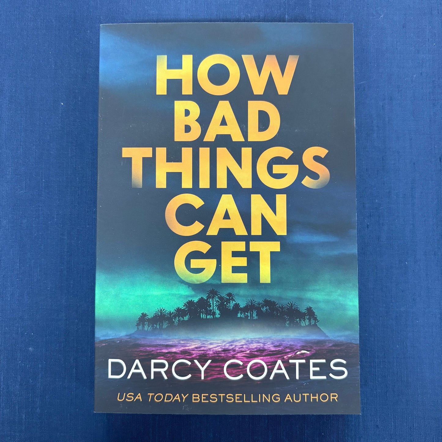 How Bad Things Can Get - Darcy Coates - Sourcebooks
