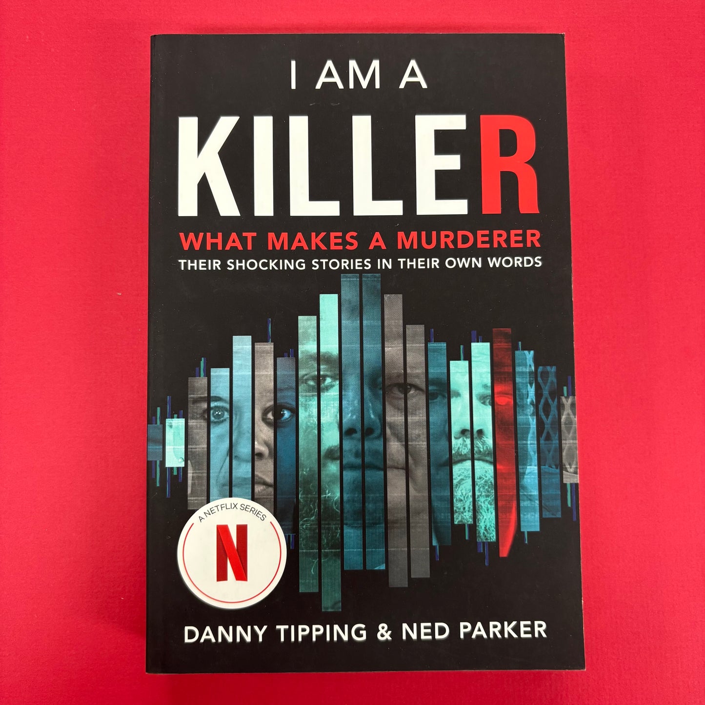 I Am A Killer - Danny Tipping And Ned Parker - Sourcebooks