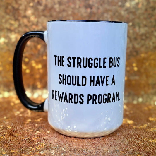 Struggle Bus Mug - Mugsby