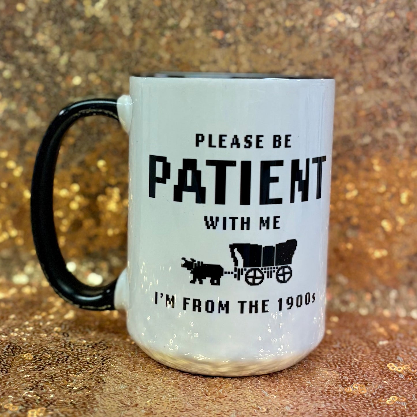 Please Be Patient Mug - Mugsby