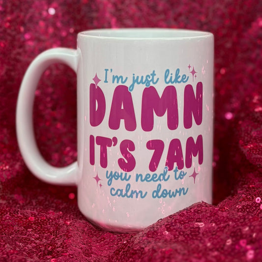 Damn, it's 7am Mug - Mugsby