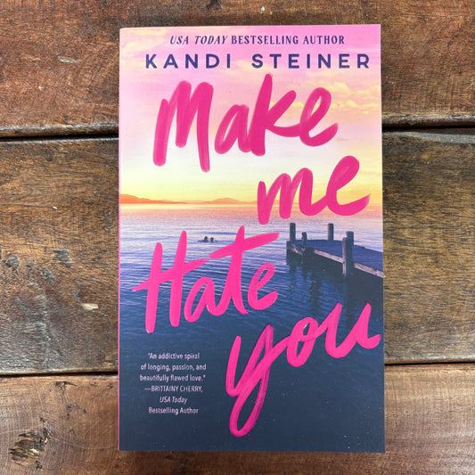 Make Me Hate You - Kandi Steiner - Simon and Schuster
