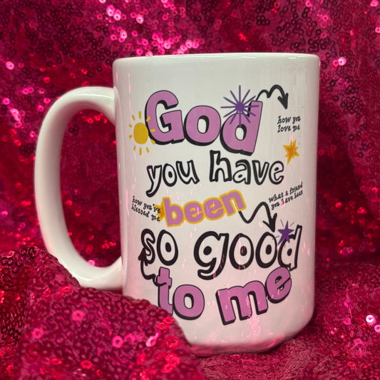 God You Have Been So Good Mug - Mug and Mini