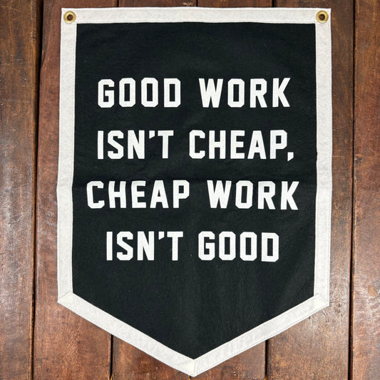 Good Work Isn't Cheap Flag - Oxford Pennant