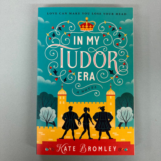In My Tudor Era - Kate Bromley - Harper Collins