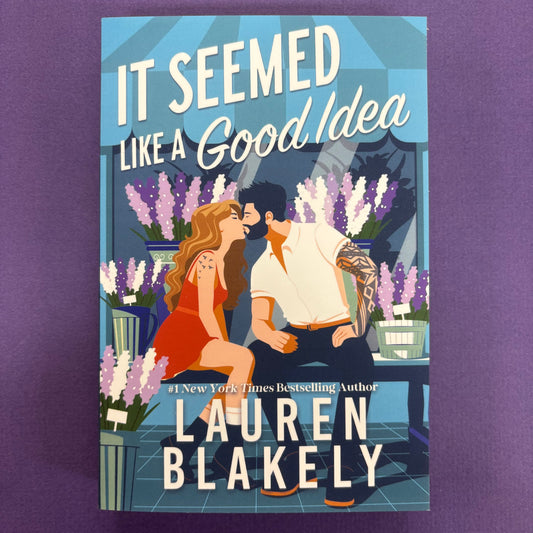 It Seemed Like A Good Idea - Lauren Blakely - Sourcebooks