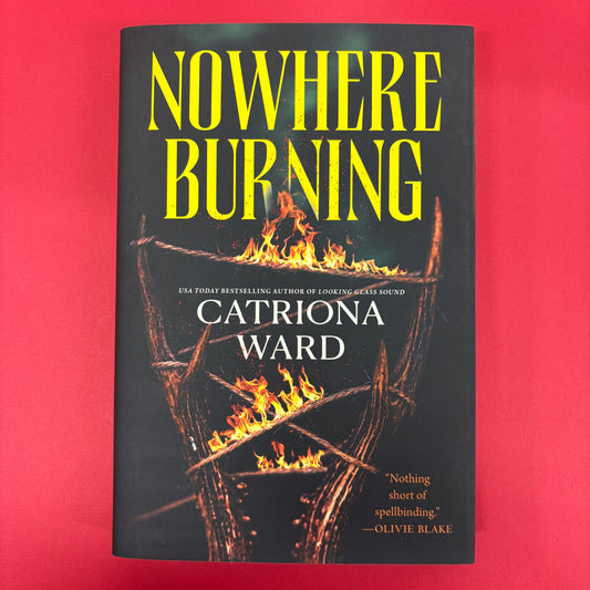 Nowhere Burning - Catriona Ward - Macmillan Publishers