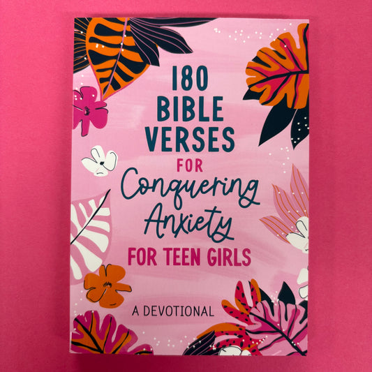 180 Verses For Conquering Anxiety For Teen Girls - Barbour Publishing