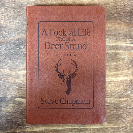 Look At Life From A Deer Stand - Leathersoft Cover - Steve Chapman - Harvest House Publishers