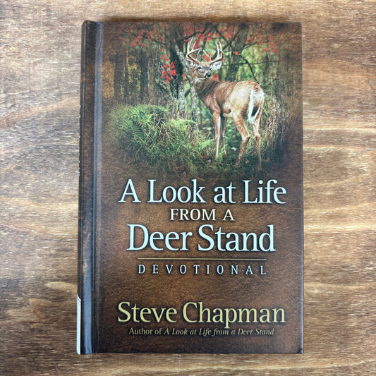A Look At Life From A Deer Stand - Steve Chapman - Harvest House Publishers