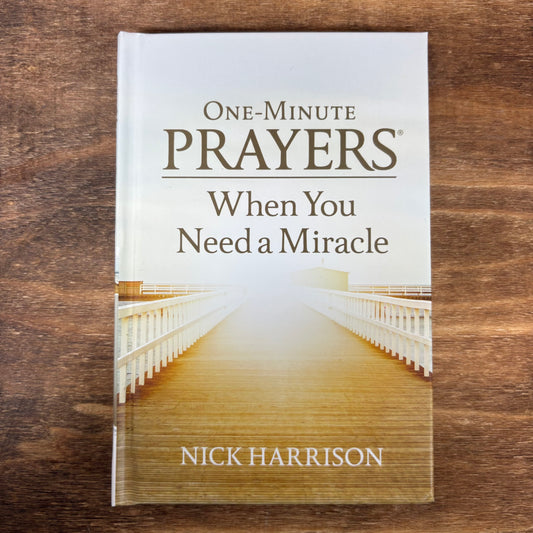 One-Minute Prayers - When You Need A Miracle - Harvest House Publishers