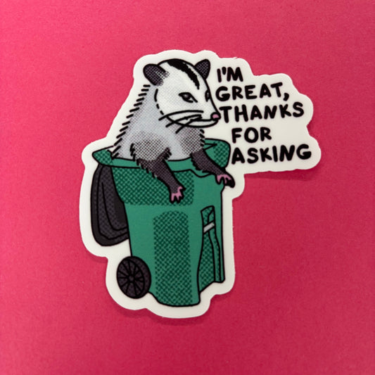 I'm Great Thanks For Asking Sticker - Big Moods