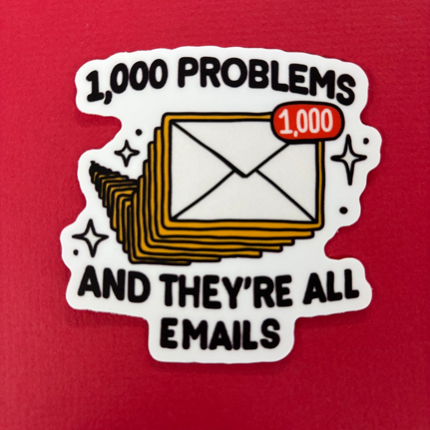 1,000 Problems And They're All Emails - Big Moods