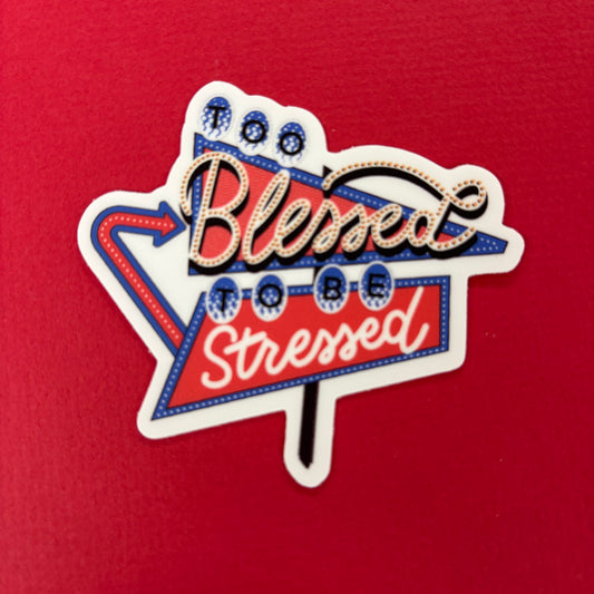 Too Blessed To Be Stressed - Big Moods