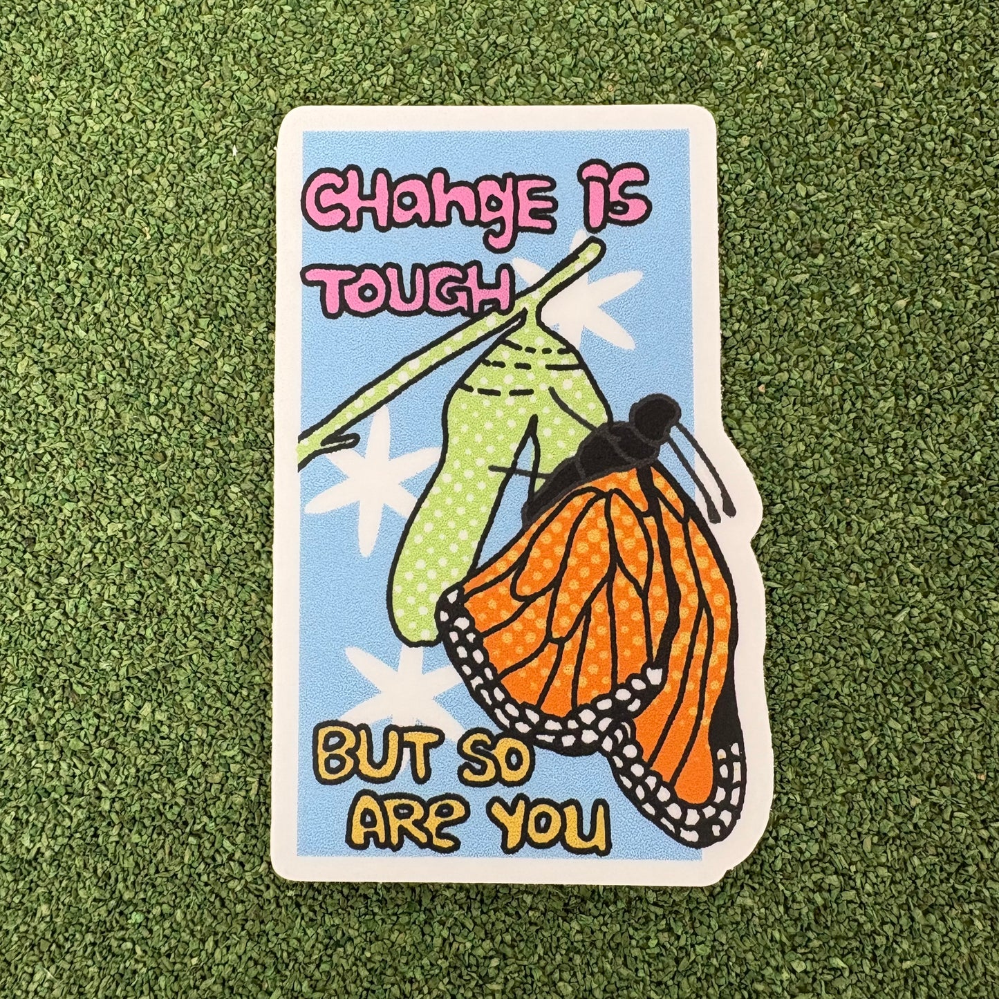 Change Is Tough Sticker - Big Moods