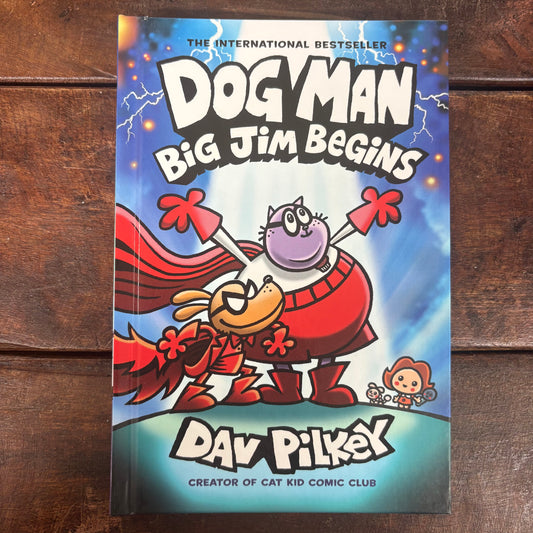 Dog Man - Big Jim Begins - Dav Pilkey - Scholastic