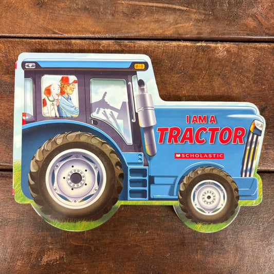 I Am A Tractor - Scholastic