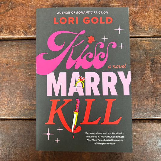 Kiss, Marry, Kill - Lori Gold - Harper Collins