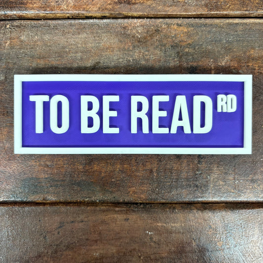 To Be Read Rd Sign - The Crafted Nook