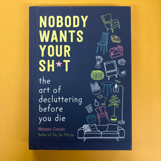 Nobody Wants Your Sh*t - Messie Condo