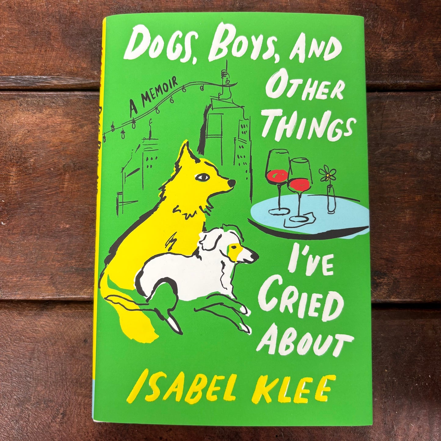 Dogs, Boys, and Other Things I've Cried About - Isabel Klee - Harper Collins