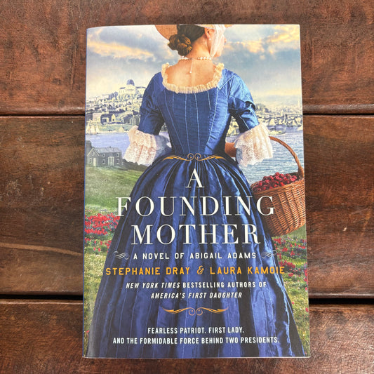 Founding Mother - Stephanie Dray and Laura Kamoie - Harper Collins