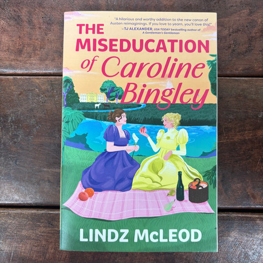 Miseducation Of Caroline Bingley - Lindz McLeod - Harper Collins