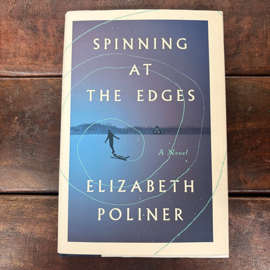 Spinning At The Edges - Elizabeth Poliner - Harper Collins