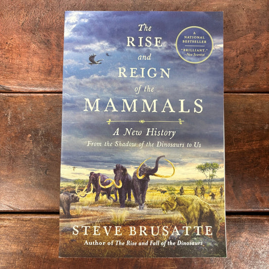 Rise and Reign Of The Mammals - Steve Brusatte - Harper Collins