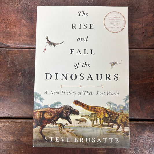 Rise and Fall Of The Dinosaurs - Steve Brusatte - Harper Collins