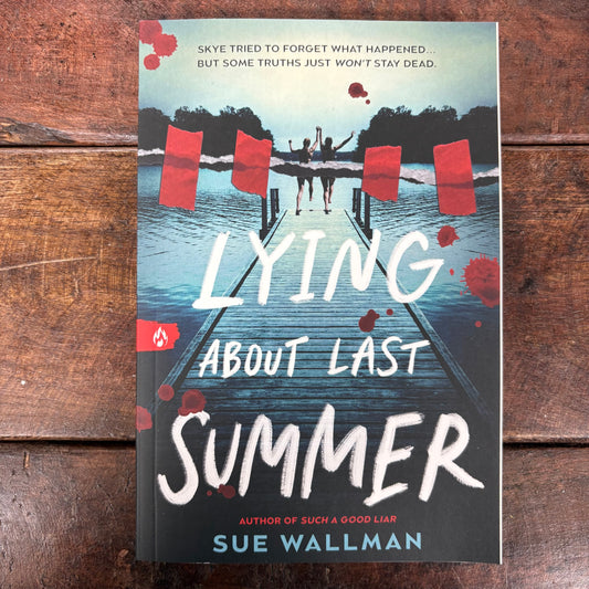 Lying About Last Summer - Sue Wallman - Sourcebooks