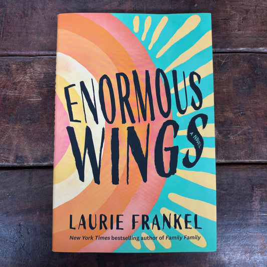 Enormous Wings - Laurie Frankel - Macmillan Publishers