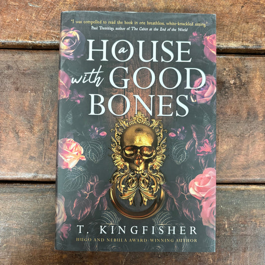 House With Good Bones - T. Kingfisher - Texas Bookman