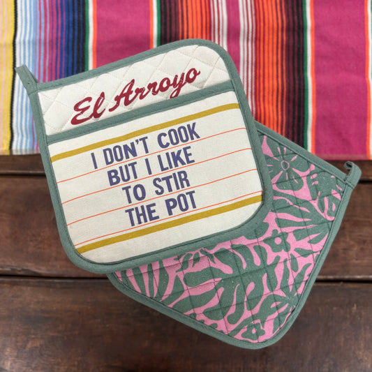 I Don't Cook Pot Holder - El Arroyo