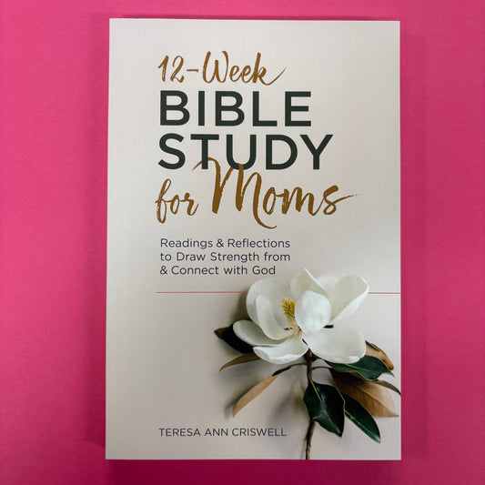 12 Week Bible Study For Moms - Sourcebooks