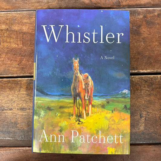 Whistler - Ann Patchett - Harper Collins