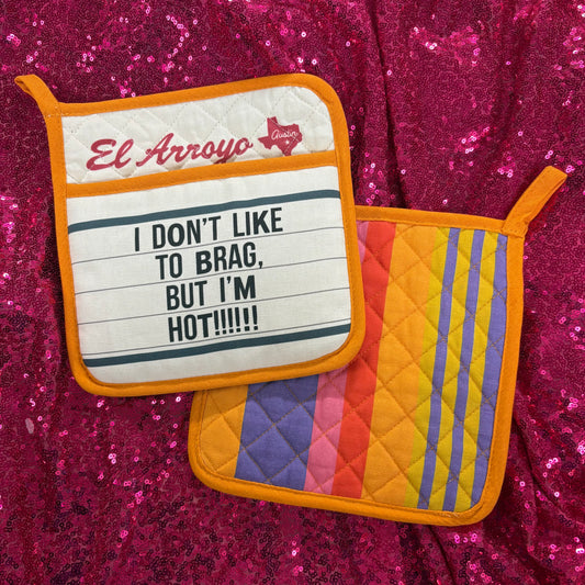 I Don't Like To Brag Potholder - El Arroyo