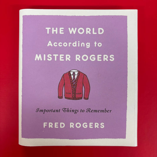 The World According to Mister Rogers - Hachette Book Group