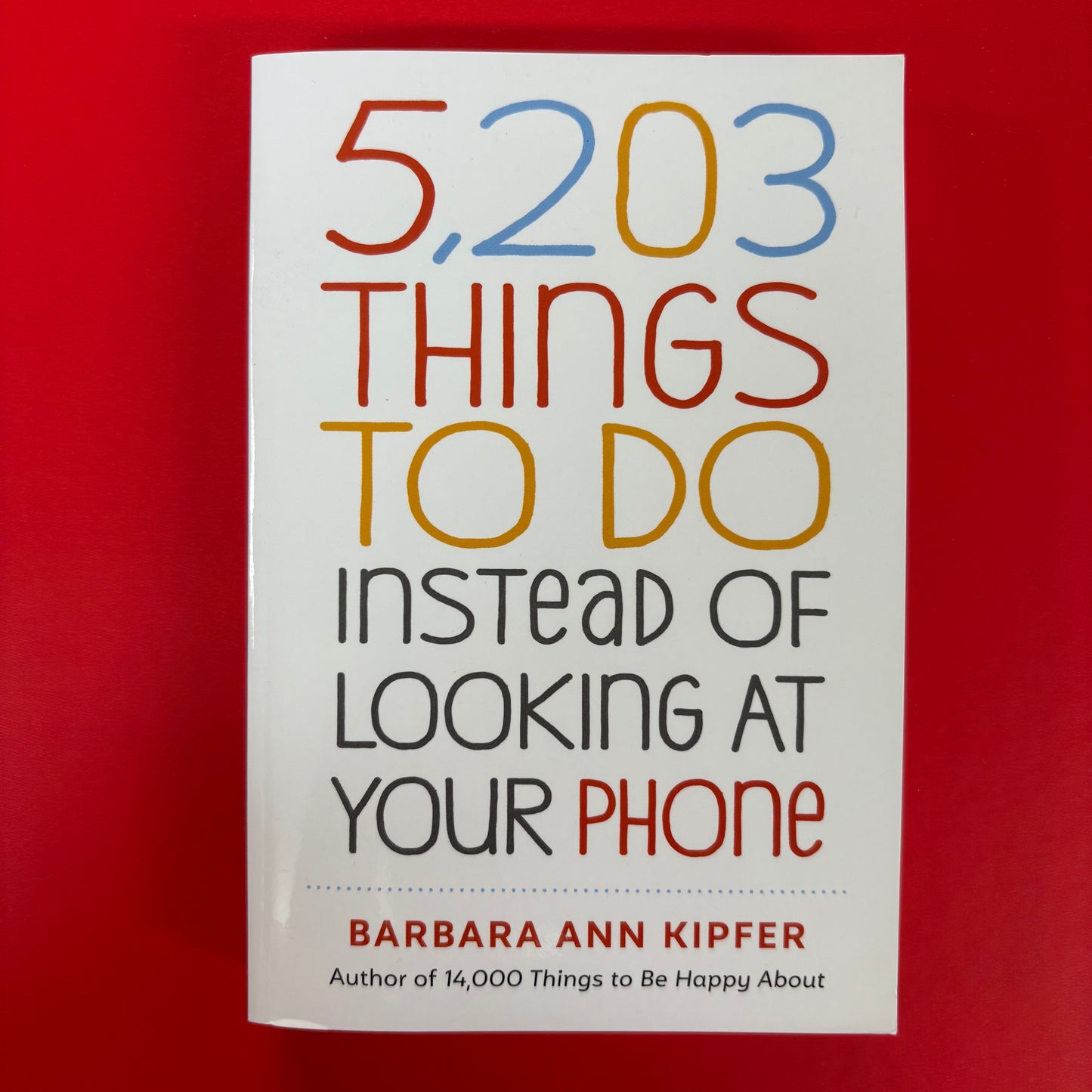 5,203 Things To Do Instead Of Looking At Your Phone - Hachette Book Group