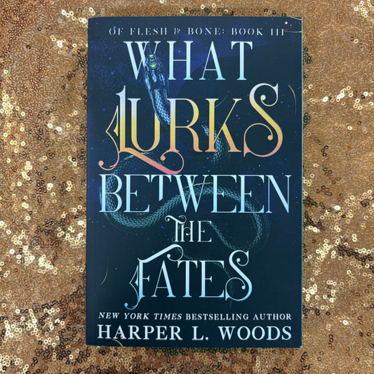 What Lurks Between The Fates - Harper L. Woods - BOUT