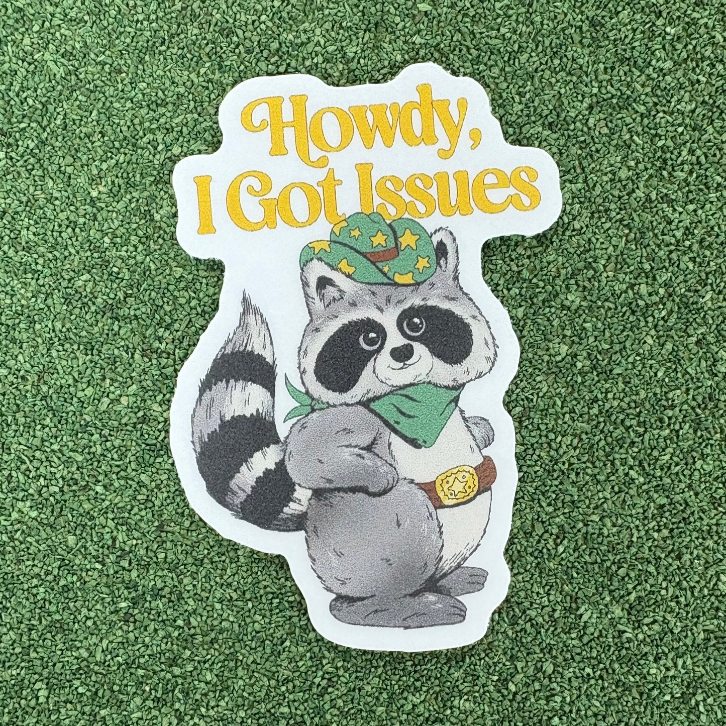 Howdy, I Got Issues Sticker - Big Moods