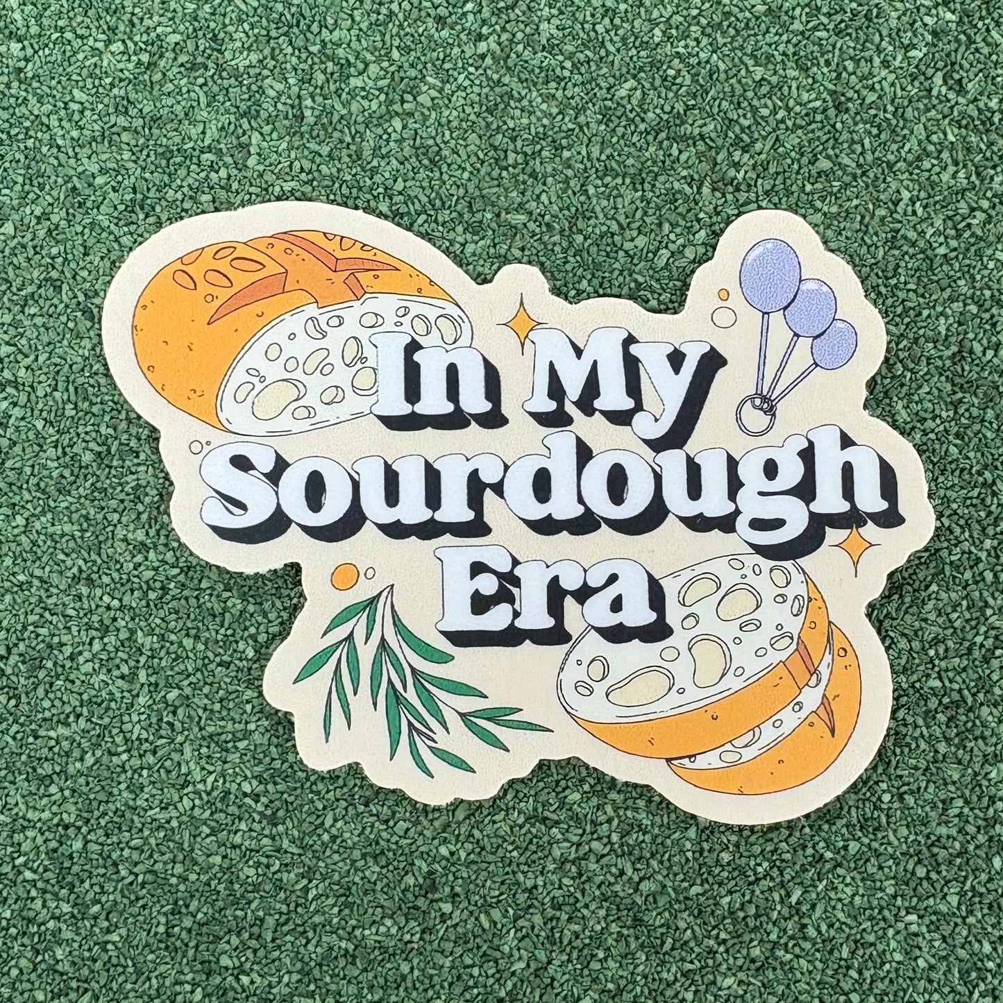 In My Sourdough Era Sticker - Big Moods