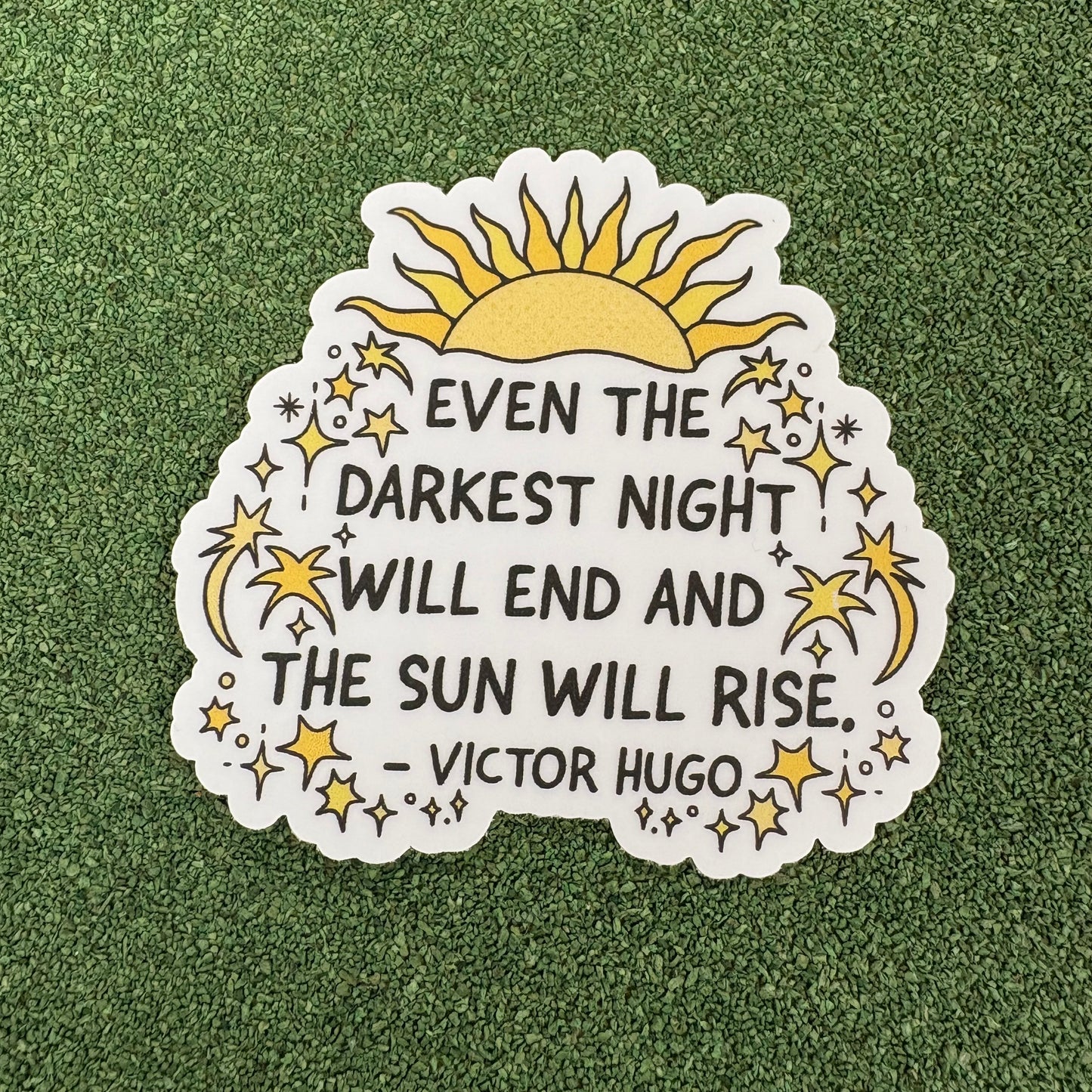 Even The Darkest Night Will End Victor Hugo Quote Sticker - Big Moods