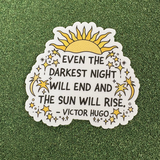 Even The Darkest Night Will End Victor Hugo Quote Sticker - Big Moods