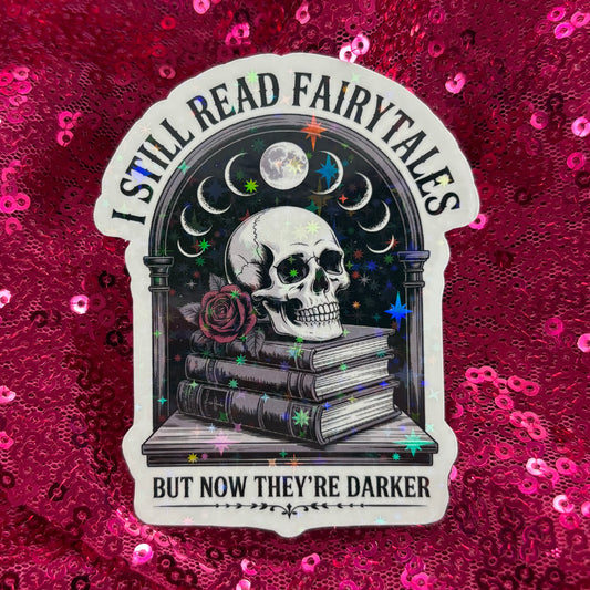 I Still Read Fairytales Sticker - Purely Bookish