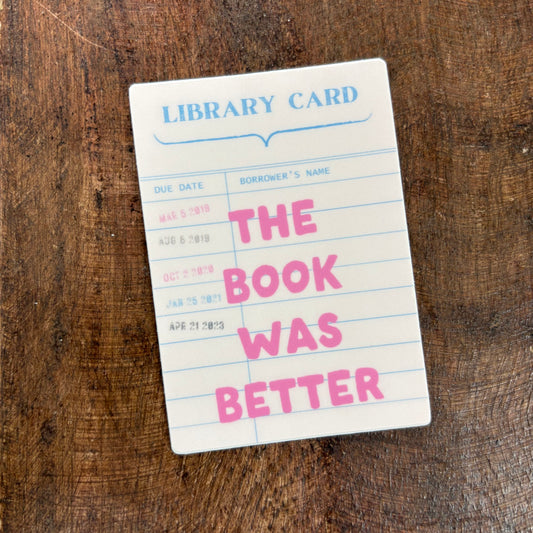 The Book Was Better Library Card Sticker - Inviting Affairs Paperie