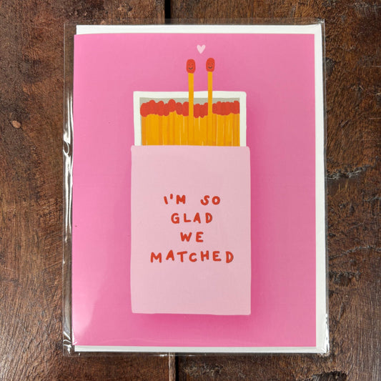 Glad We Matched Greeting Card - Inviting Affairs