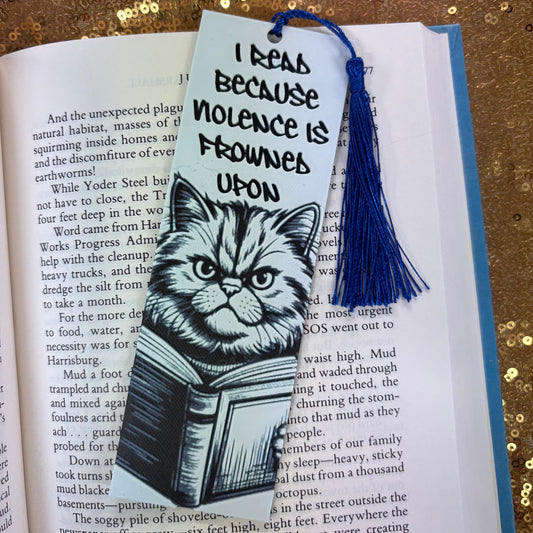 I Read Because Violence Is Frowned Upon Bookmark - Twisted Layers