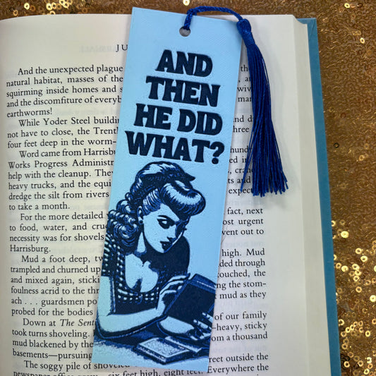 And Then He Did What? Bookmark - Twisted Layers